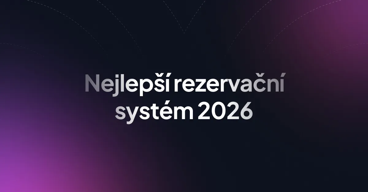 Nejlepší rezervační systém v roce 2026
